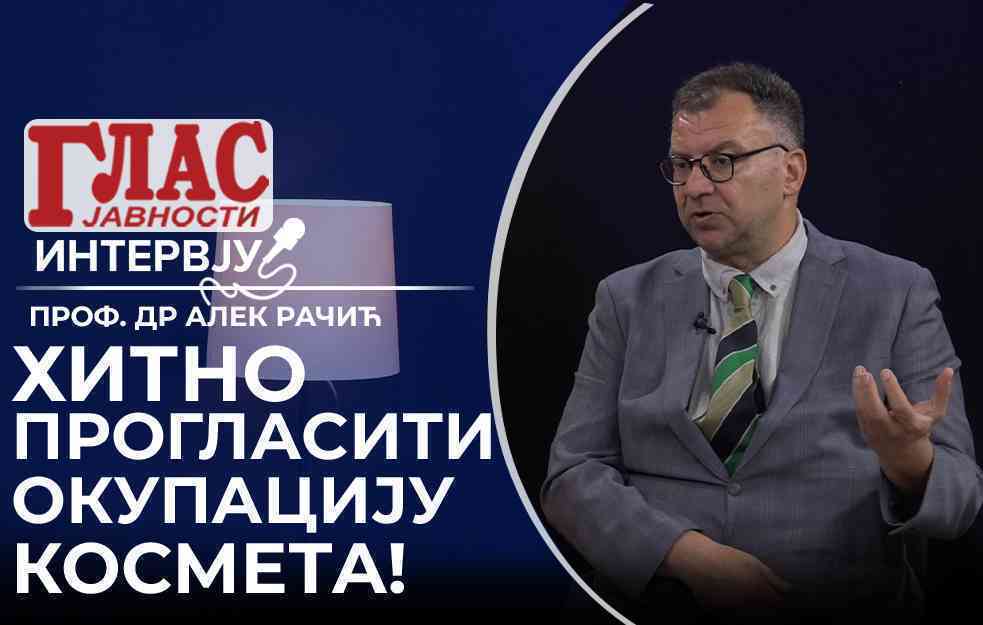HITNO PROGLASITI VANREDNO STANJE I OKUPACIJU KOSMETA! EVO KADA ĆE PRESTATI PRITISCI NA SRBIJU – ALEK RAČIĆ (VIDEO)